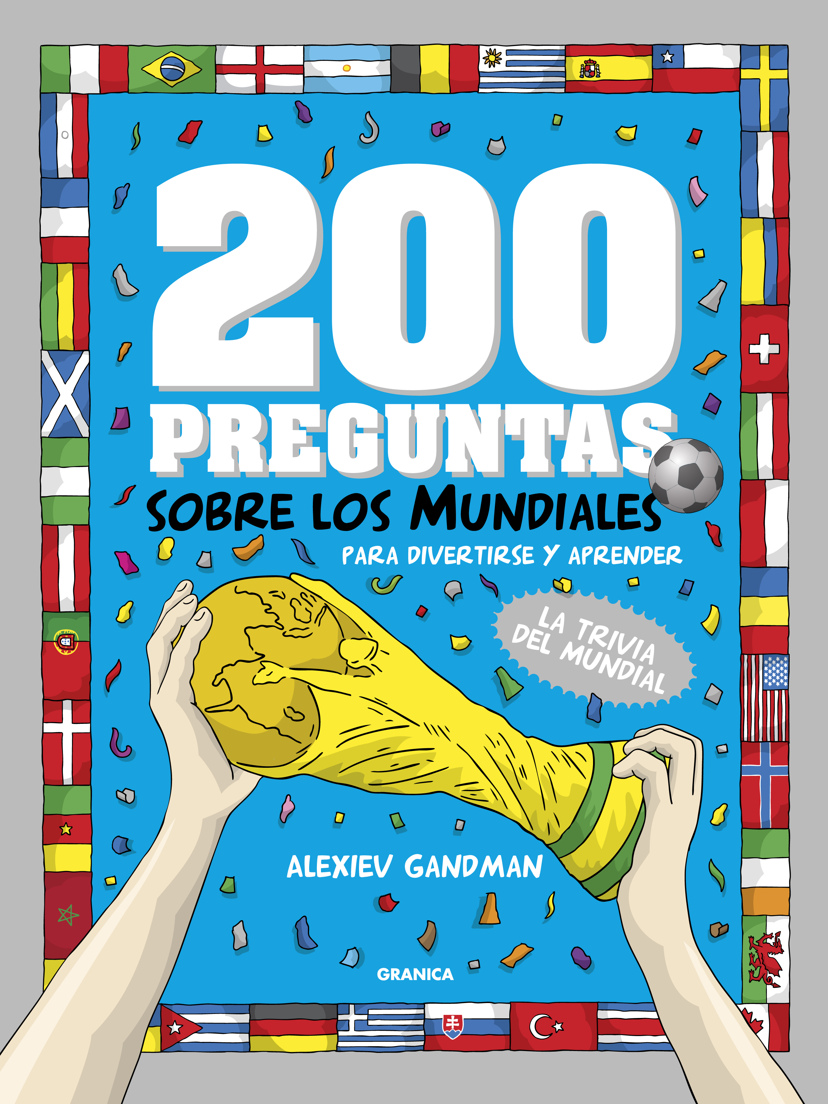 200 preguntas sobre los mundiales para divertirse y aprender